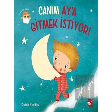 Canım Ay'a Gitmek İstiyor! - Dania Florina