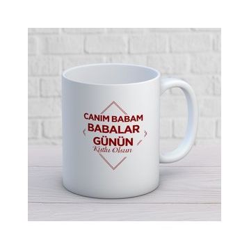 Canım Babam Babalar Günü İki Tarafı Baskılı Kupa