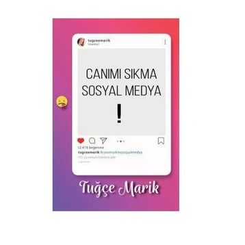 Canımı Sıkma Sosyal Medya Tuğçe Marik