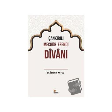 Çankırılı Mecbur Efendi Divanı - İbrahim Akyol
