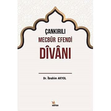 Çankırılı Mecbur Efendi Divanı - İbrahim Akyol