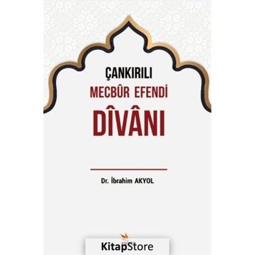 Çankırılı Mecbur Efendi Divanı - İbrahim Akyol