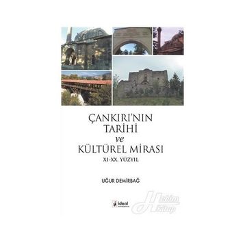 Çankırı'nın Tarihi ve Kültürel Mirası - Uğur Demirbağ