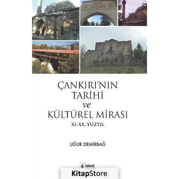 Çankırı'nın Tarihi ve Kültürel Mirası - Uğur Demirbağ