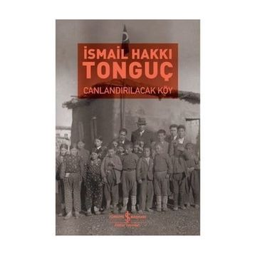 Canlandırılacak Köy - İsmail Hakkı Tonguç