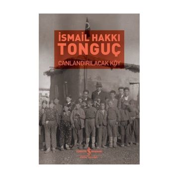 Canlandırılacak Köy - İsmail Hakkı Tonguç