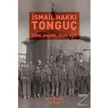 Canlandırılacak Köy - İsmail Hakkı Tonguç