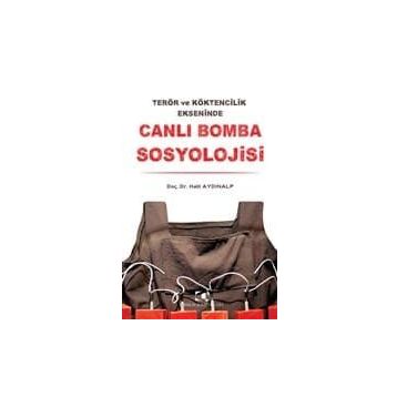 Canlı Bomba Sosyolojisi - Halil Aydınalp