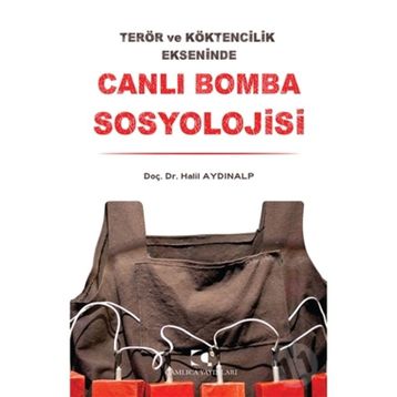 Canlı Bomba Sosyolojisi - Halil Aydınalp