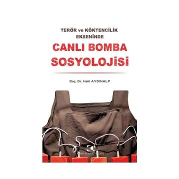 Canlı Bomba Sosyolojisi - Halil Aydınalp