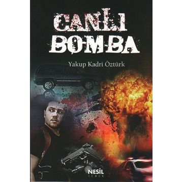 Canlı Bomba - Yakup Kadri Öztürk
