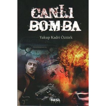 Canlı Bomba - Yakup Kadri Öztürk