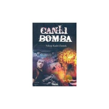 Canlı Bomba - Yakup Kadri Öztürk
