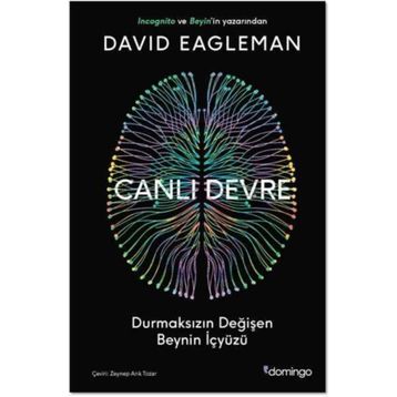 Canlı Devre - Durmaksızın Değişen Beynin İçyüzü - David Eagleman