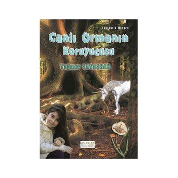 Canlı Ormanın Koruyucusu - Yağmur Savaşhan