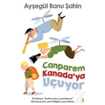 Canparem Kanada'ya Uçuyor - Ayşegül Banu Şahin