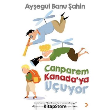 Canparem Kanada'ya Uçuyor - Ayşegül Banu Şahin