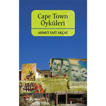 CAPE TOWN ÖYKÜLERİ - AHMET SAIT AKÇAY