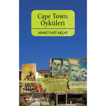 CAPE TOWN ÖYKÜLERİ - AHMET SAIT AKÇAY