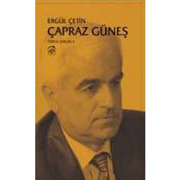 ÇAPRAZ GÜNEŞ (TOPLU ŞIIRLER 3) - ERGÜL ÇETIN