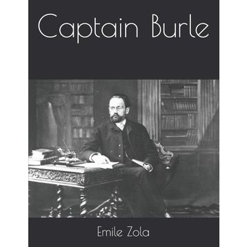 CAPTAIN BURLE (STAGE 5) - EMILE ZOLA