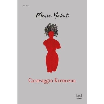 Caravaggio Kırmızısı - Merve Yakut