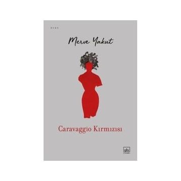Caravaggio Kırmızısı - Merve Yakut