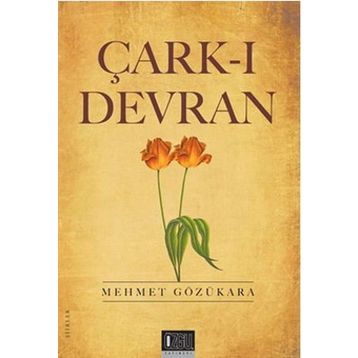 ÇARK-I DEVRAN - MEHMET GÖZÜKARA