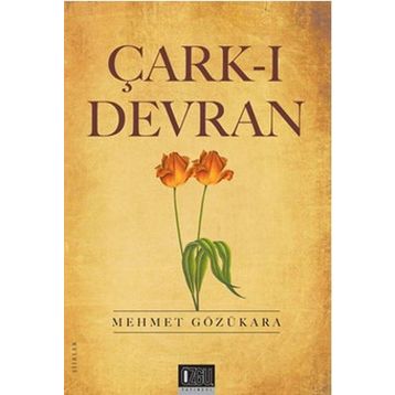 ÇARK-I DEVRAN - MEHMET GÖZÜKARA
