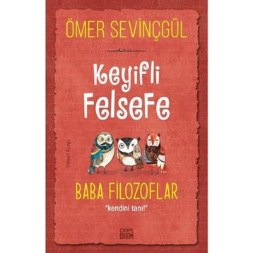 Carpe Diem Keyifli Felsefe: Baba Filozoflar