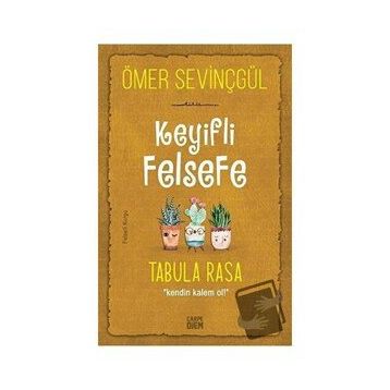 Carpe Diem Keyifli Felsefe: Tabula Rasa