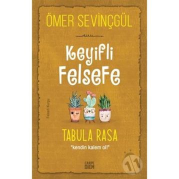 Carpe Diem Keyifli Felsefe: Tabula Rasa