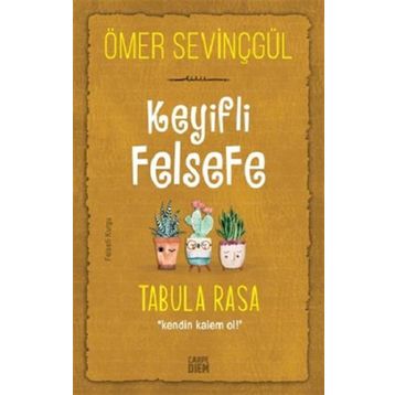 Carpe Diem Keyifli Felsefe: Tabula Rasa