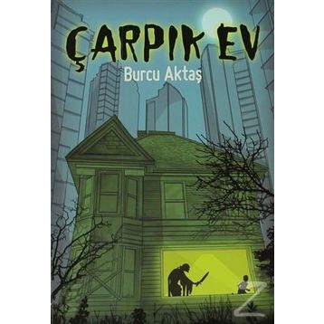 Çarpık Ev - Burcu Aktaş