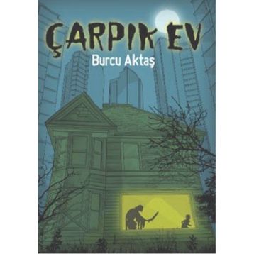 Çarpık Ev - Burcu Aktaş