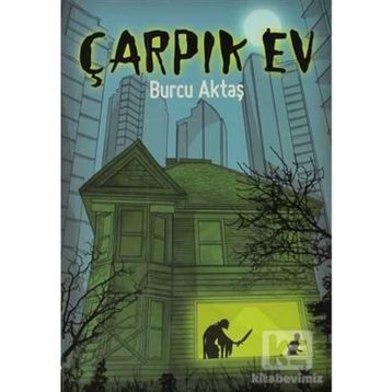 Çarpık Ev - Burcu Aktaş