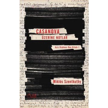 Casanova Üzerine Notlar - Miklos Szentkuthy