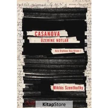 Casanova Üzerine Notlar - Miklos Szentkuthy