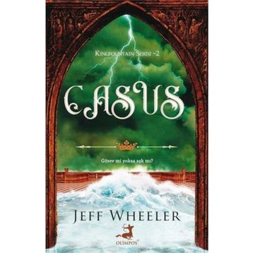 Casus - Kingfountain Serisi 2 - Jeff Wheeler