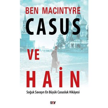Casus ve Hain - Ben Macintyre