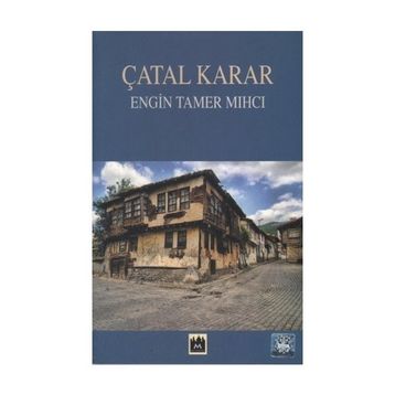 Çatal Karar - Engin Tamer Mihci