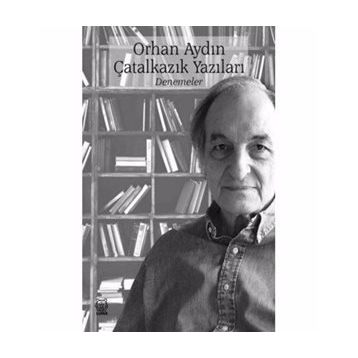 Çatalkazık Yazıları - Orhan Aydın
