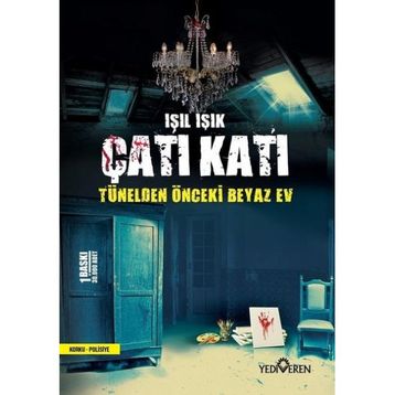 Çatı Katı - Tünelden Önceki Beyaz Ev - Yediveren Yayınları