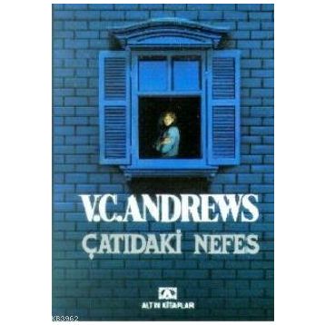 ÇATIDAKİ NEFES - V. C. ANDREWS
