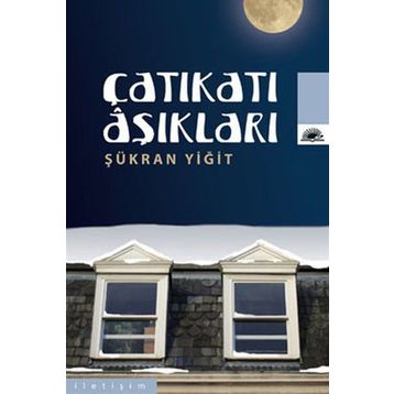 ÇATIKATI AŞIKLARI - ŞÜKRAN YİĞİT
