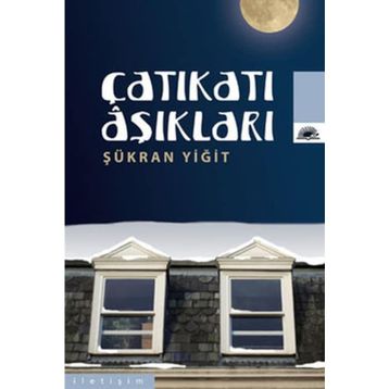 ÇATIKATI AŞIKLARI - ŞÜKRAN YİĞİT
