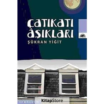 ÇATIKATI AŞIKLARI - ŞÜKRAN YİĞİT
