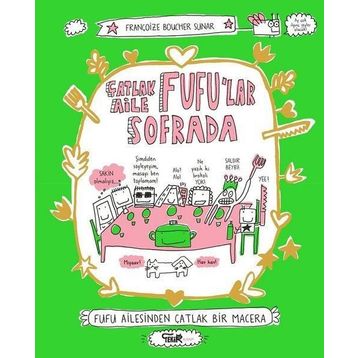 Çatlak Aile Fufu’Lar Sofrada - Françoize Boucher