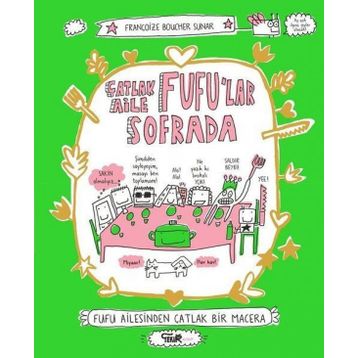 Çatlak Aile Fufu’Lar Sofrada - Françoize Boucher