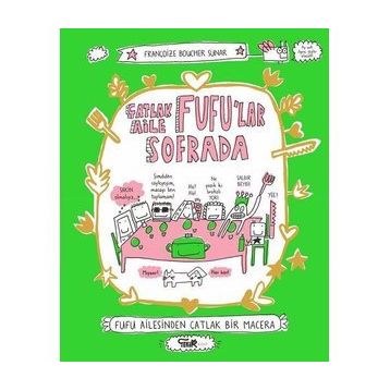 Çatlak Aile Fufu’Lar Sofrada - Françoize Boucher